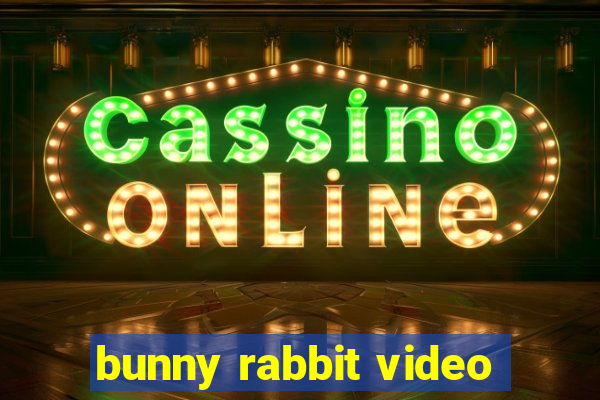 bunny rabbit video