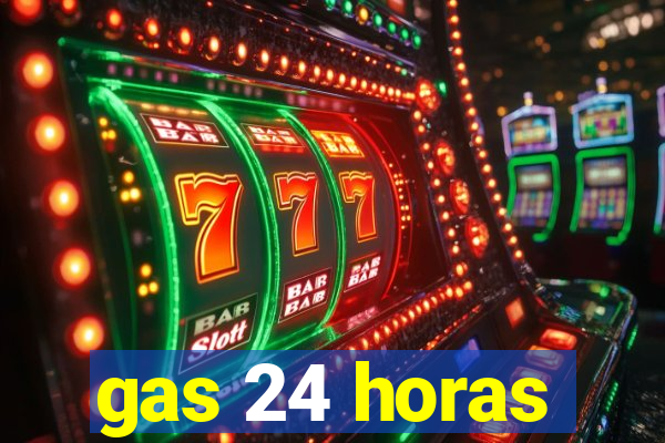 gas 24 horas