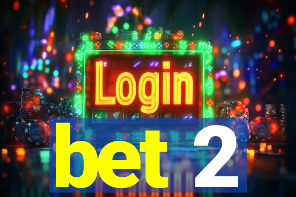 bet 2