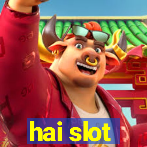 hai slot