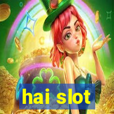 hai slot