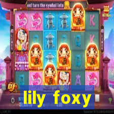 lily foxy