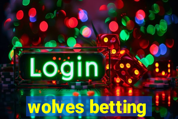 wolves betting