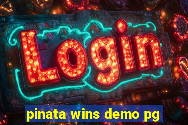 pinata wins demo pg