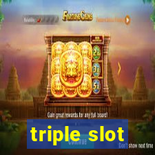 triple slot