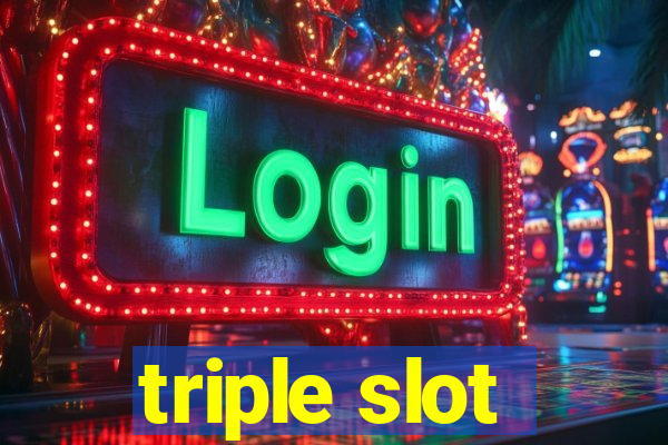 triple slot