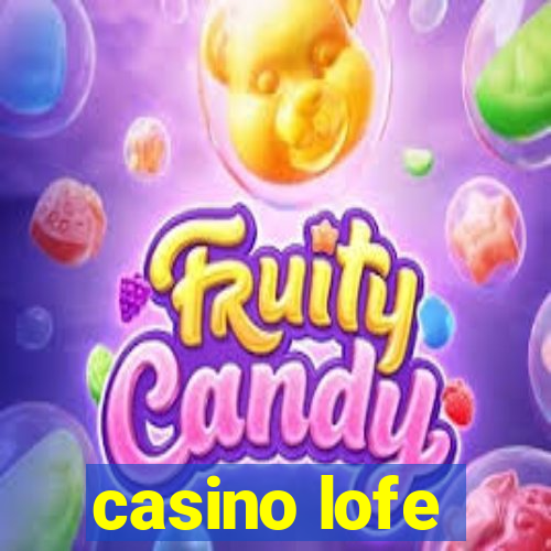 casino lofe