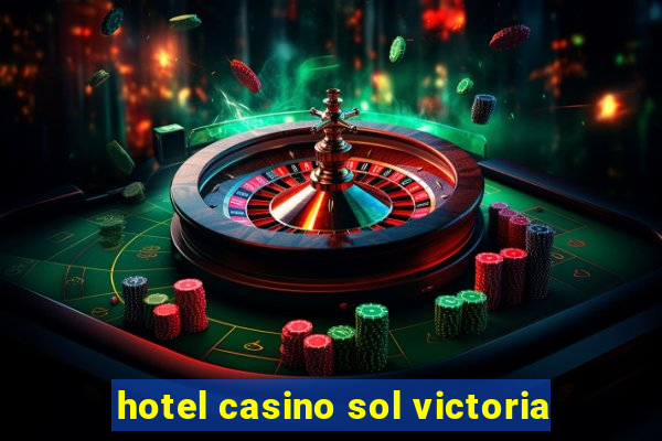 hotel casino sol victoria