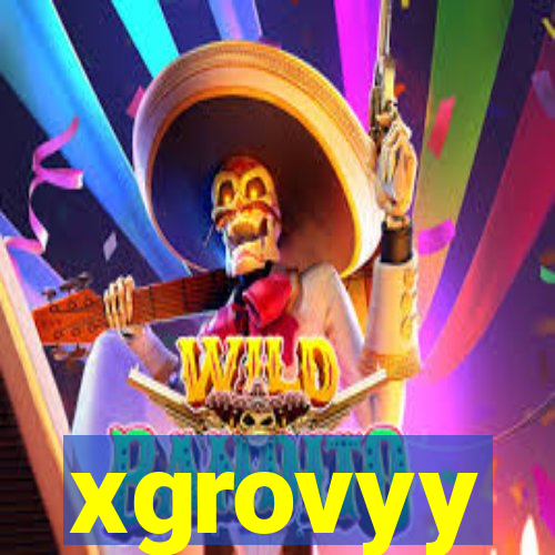 xgrovyy