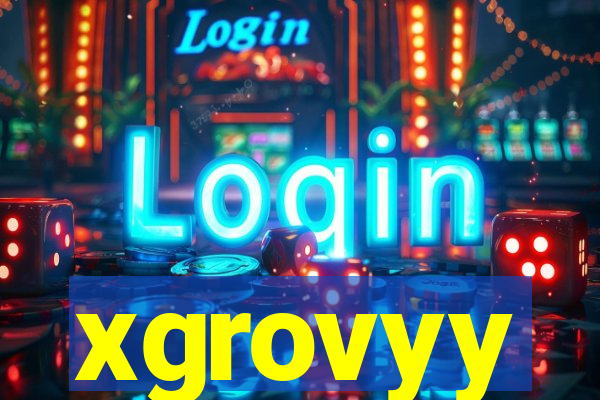 xgrovyy