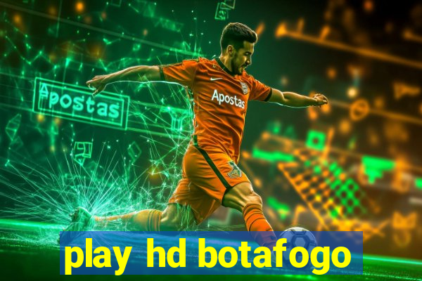 play hd botafogo