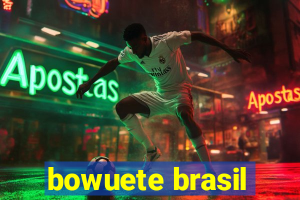 bowuete brasil