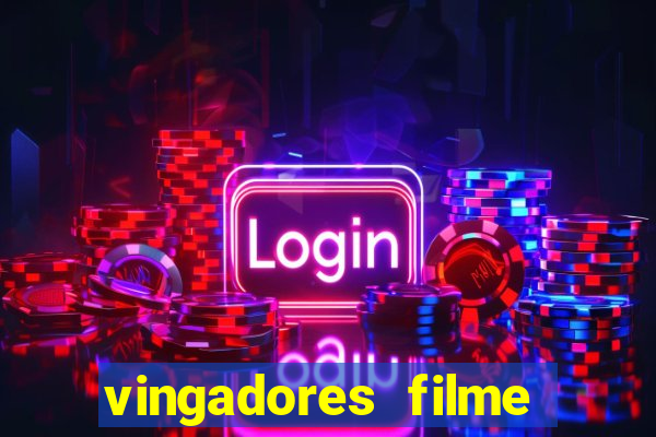 vingadores filme completo dublado