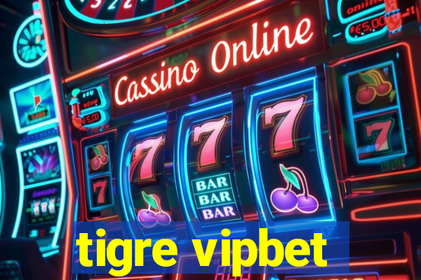 tigre vipbet