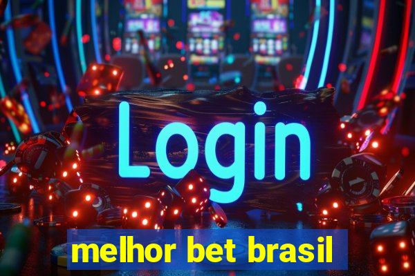 melhor bet brasil