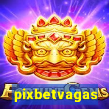 pixbetvagas