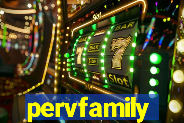 pervfamily