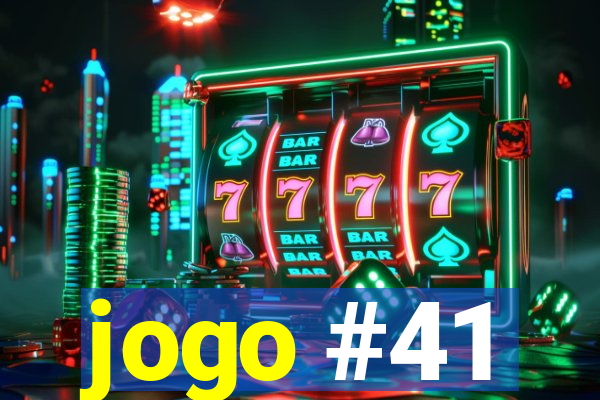 jogo #41