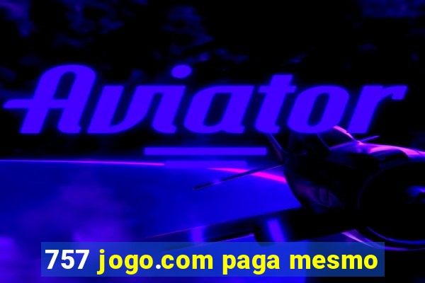 757 jogo.com paga mesmo