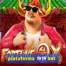 plataforma 1919 bet