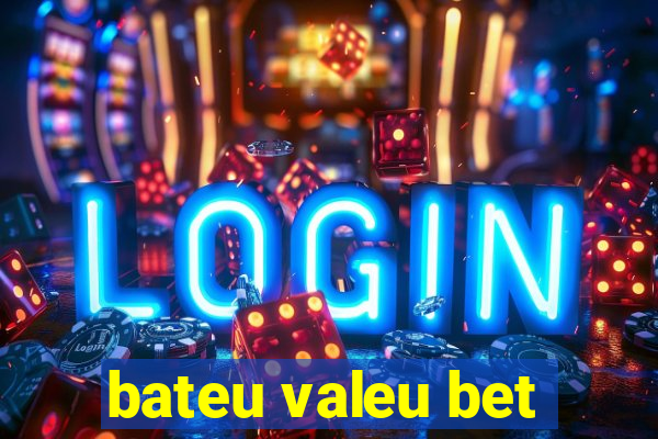 bateu valeu bet