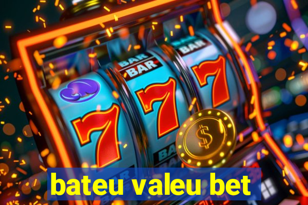 bateu valeu bet