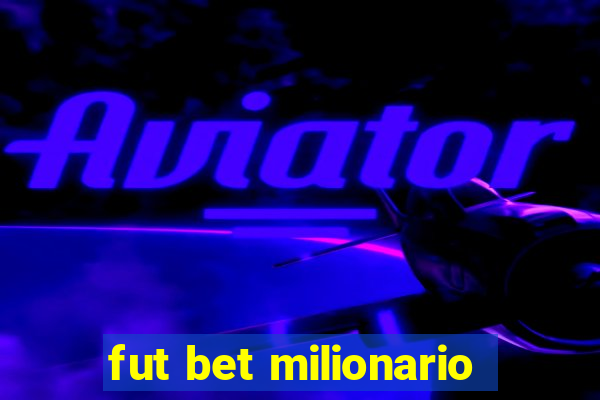 fut bet milionario