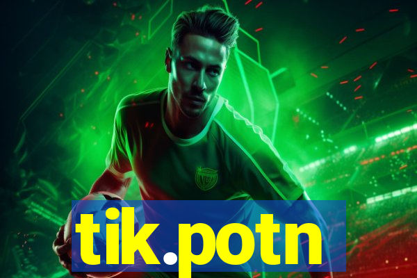 tik.potn