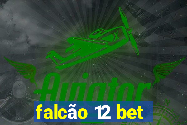 falcão 12 bet