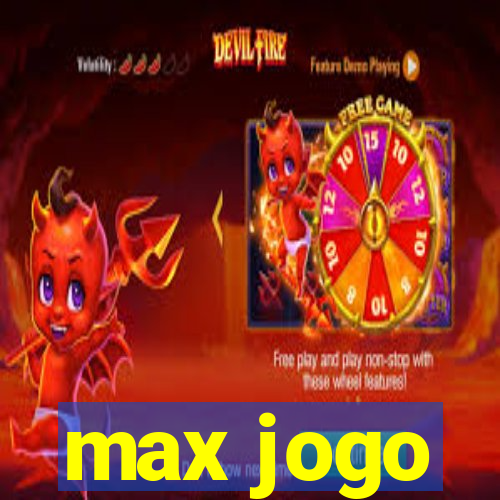 max jogo