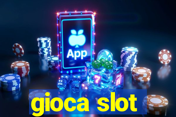 gioca slot