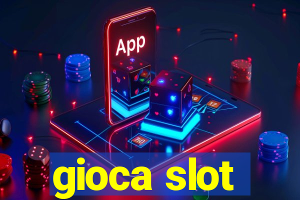 gioca slot