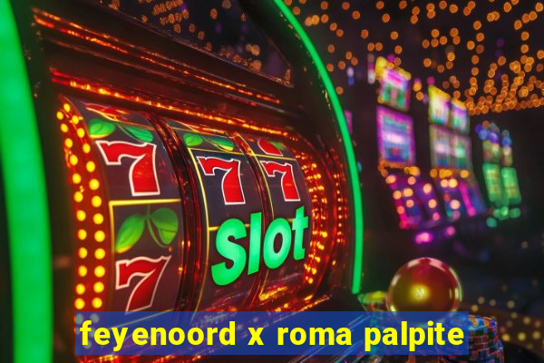 feyenoord x roma palpite