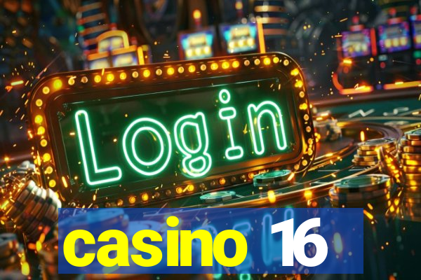 casino 16