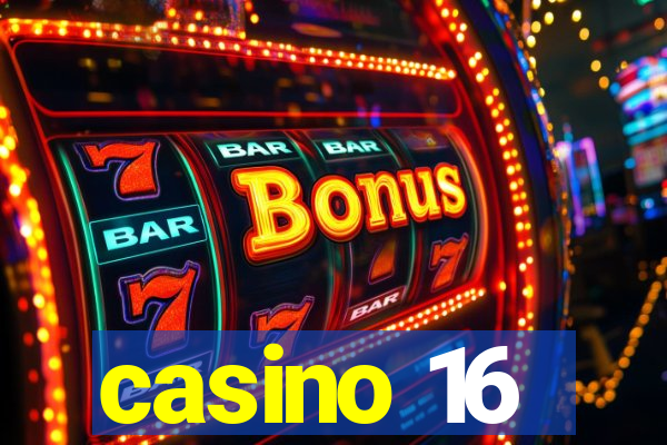 casino 16