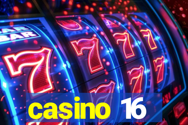 casino 16