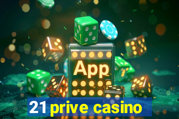 21 prive casino