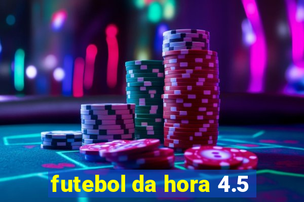 futebol da hora 4.5