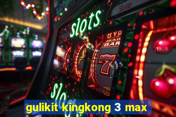 gulikit kingkong 3 max