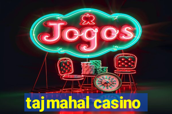 tajmahal casino