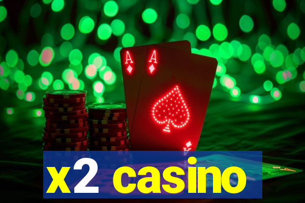 x2 casino