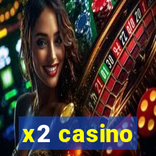 x2 casino