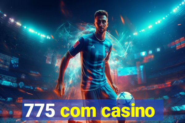 775 com casino