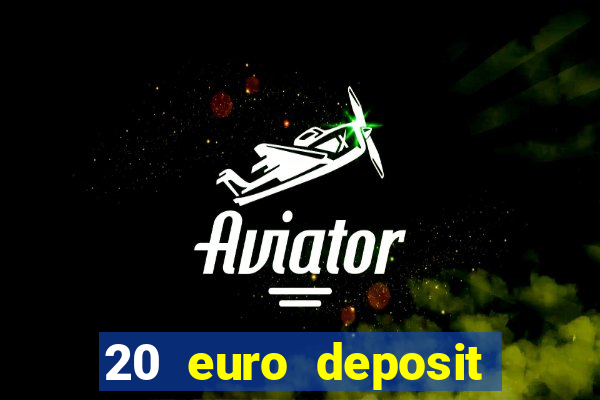 20 euro deposit casino ireland