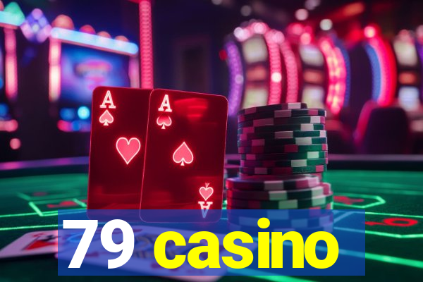 79 casino