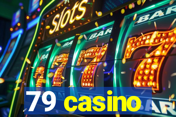 79 casino