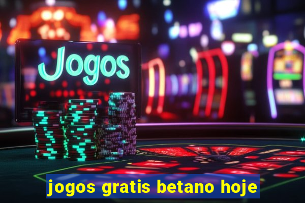 jogos gratis betano hoje