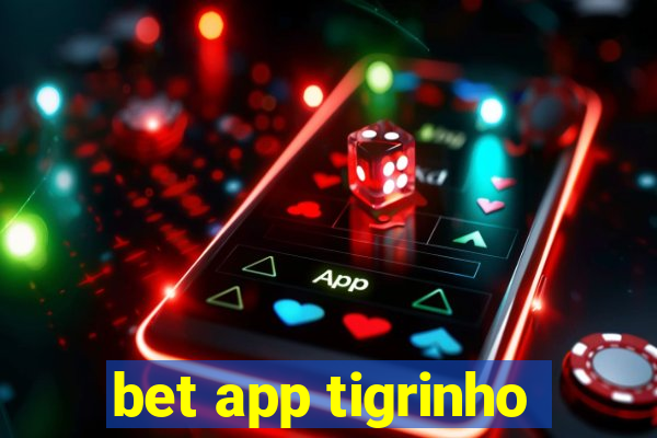 bet app tigrinho