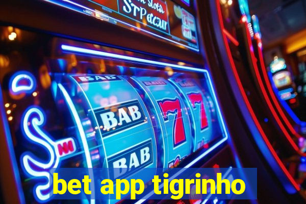 bet app tigrinho