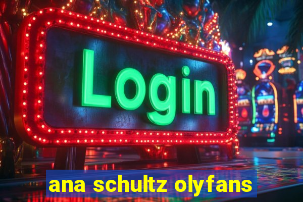 ana schultz olyfans